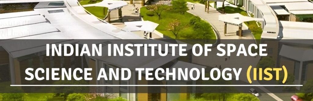 Indian Institute of Space & Technology (IIST) | Admissions 2024