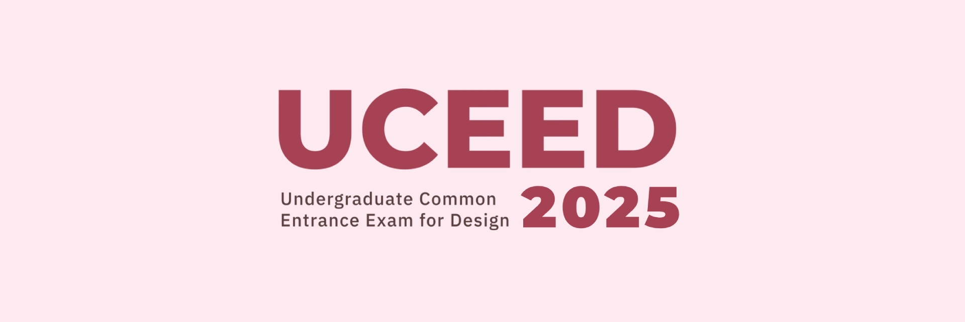 Undergraduate Common Entrance Exam for Design (UCEED) 2025